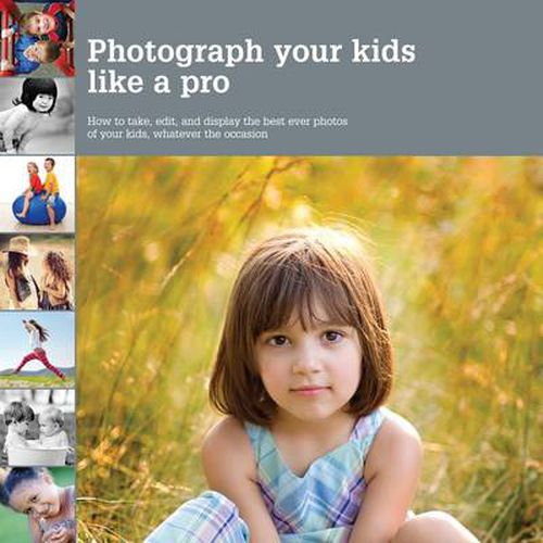 Cover image for Photograph Your Kids Like a Pro