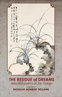 Cover image for The Residue of Dreams: Selected Poems of Jao Tsung-i