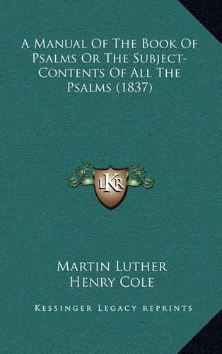 A Manual of the Book of Psalms or the Subject-Contents of All the Psalms (1837)