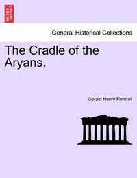 Cover image for The Cradle of the Aryans.