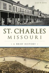 Cover image for St. Charles, Missouri: A Brief History