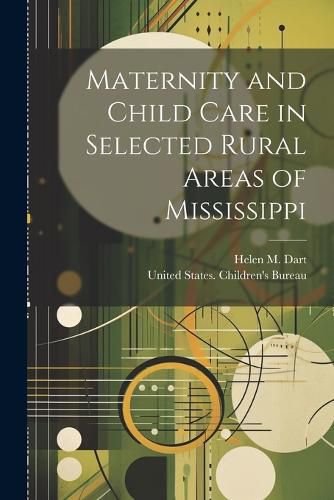 Cover image for Maternity and Child Care in Selected Rural Areas of Mississippi