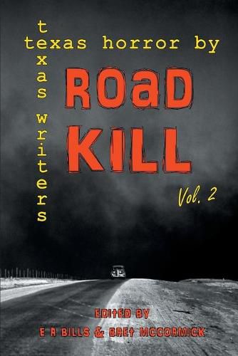 Road Kill: Texas Horror by Texas Writers Volume 2