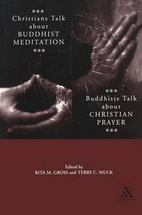 Cover image for Christians Talk about Buddhist Meditation, Buddhists Talk About Christian Prayer