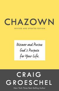 Cover image for Chazown (Revised and Updated Edition): Define your Vision. Pursue your Passion. Live your Life on Purpose