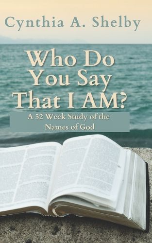 Cover image for Who Do You Say That I AM?: A Woman's Journey to Growing Closer To God in A Year