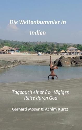 Cover image for Die Weltenbummler in Indien: Tagebuch einer 80-tagigen Reise durch Goa