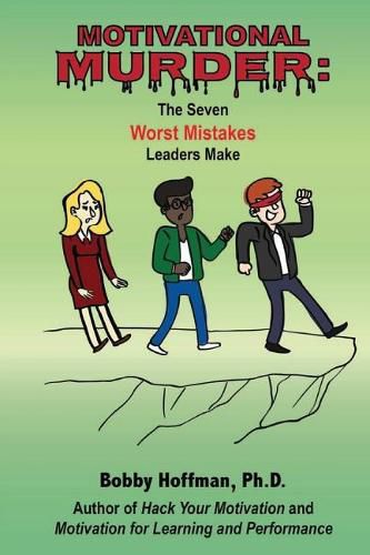Cover image for Motivational Murder: The Seven Worst Mistakes Leaders Make