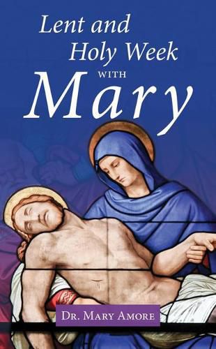 Cover image for Lent and Holy Week with Mary