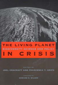 Cover image for The Living Planet in Crisis: Biodiversity Science and Policy