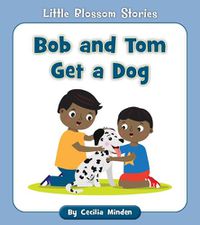 Cover image for Bob and Tom Get a Dog