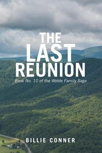 Cover image for The Last Reunion: Book No. 10 of the Wolde Family Saga