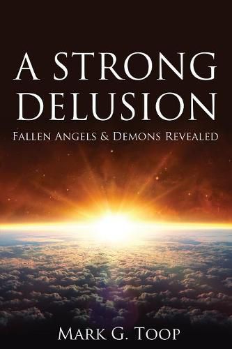 Cover image for A Strong Delusion: Fallen Angels and Demons Revealed