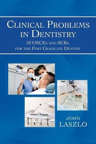 Cover image for Clinical Problems in Dentistry: 50 Osces and Scrs for the Post Graduate Dentist