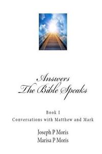 Cover image for The Bible Speaks: Book I: Conversations with Matthew and Mark