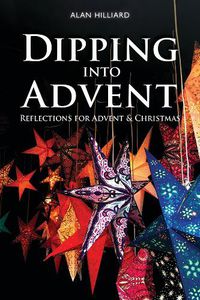 Cover image for Dipping into Advent: Reflections for Advent & Christmas