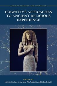 Cover image for Cognitive Approaches to Ancient Religious Experience