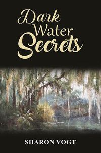 Cover image for Dark Water Secrets