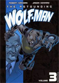 Cover image for The Astounding Wolf-Man Volume 3