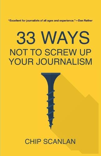 Cover image for 33 Ways Not To Screw Up Your Journalism