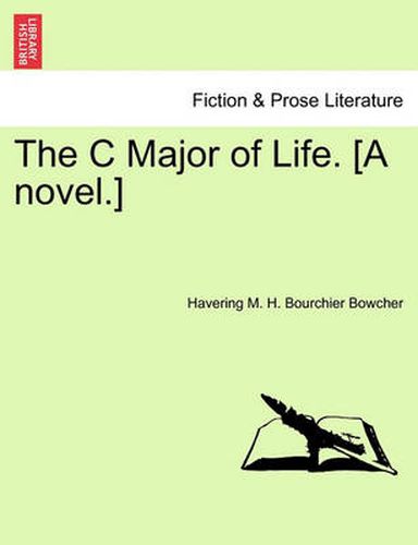 Cover image for The C Major of Life. [A Novel.]