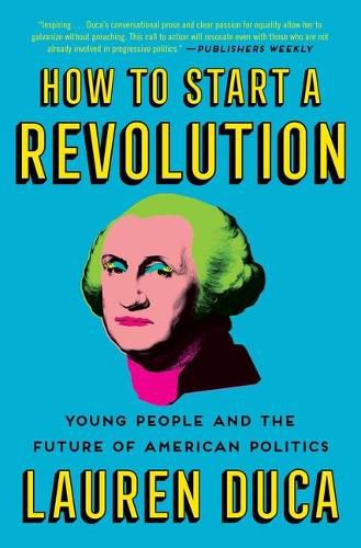 How to Start a Revolution: Young People and the Future of American Politics