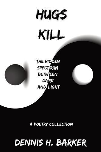 Cover image for Hugs Kill: The Hidden Spectrum Between Dark and Light