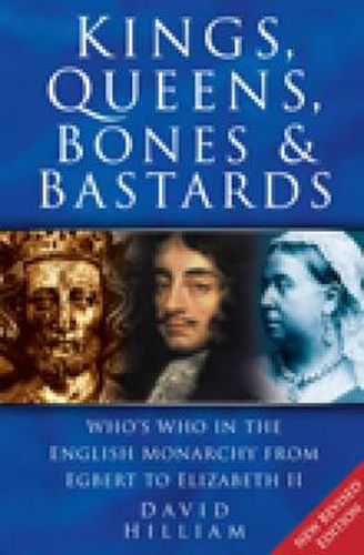 Cover image for Kings, Queens, Bones and Bastards: Who's Who in the English Monarchy From Egbert to Elizabeth II