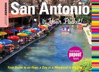 Cover image for Insiders' Guide (R): San Antonio in Your Pocket: Your Guide To An Hour, A Day, Or A Weekend In The City