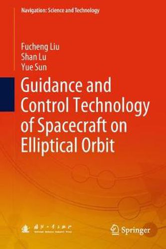 Cover image for Guidance and Control Technology of Spacecraft on Elliptical Orbit