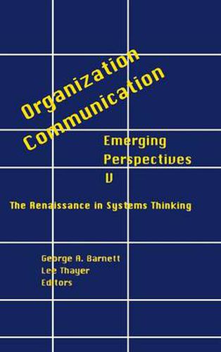 Cover image for Organization-Communication: Emerging Perspectives, Volume 5: The Renaissance in Systems Thinking