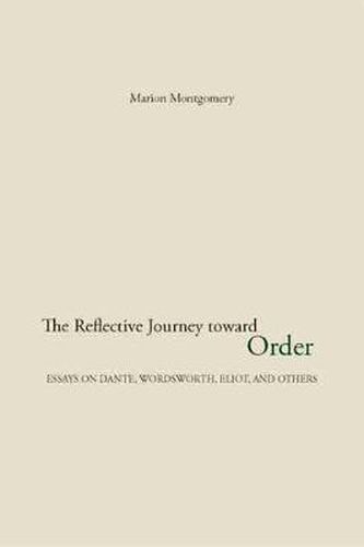 Cover image for The Reflective Journey Toward Order: Essays on Dante, Wordsworth, Eliot, and Others