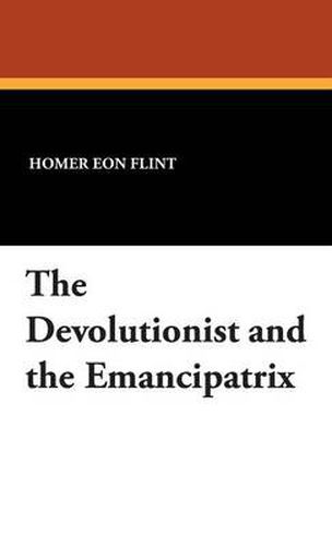 Cover image for The Devolutionist and the Emancipatrix