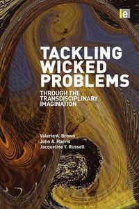 Cover image for Tackling Wicked Problems: Through the Transdisciplinary Imagination