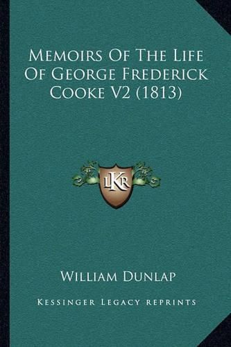 Memoirs of the Life of George Frederick Cooke V2 (1813)