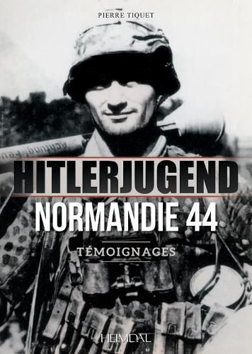 Cover image for Hitlerjugend - Normandie 44: TeMoignages