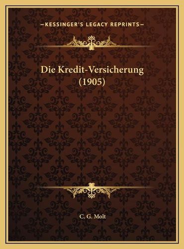 Cover image for Die Kredit-Versicherung (1905)