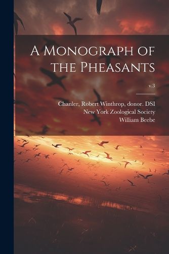 Cover image for A Monograph of the Pheasants; v.3