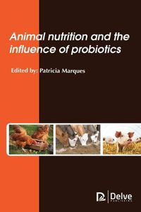 Cover image for Animal Nutrition and the Influence of Probiotics