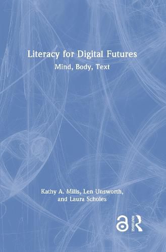 Cover image for Literacy for Digital Futures: Mind, Body, Text