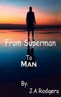 Cover image for From Superman to Man Hardcover