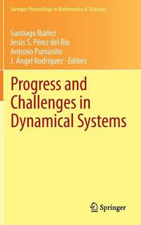 Cover image for Progress and Challenges in Dynamical Systems: Proceedings of the International Conference Dynamical Systems: 100 Years after Poincare, September 2012, Gijon, Spain