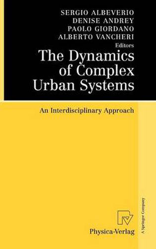 Cover image for The Dynamics of Complex Urban Systems: An Interdisciplinary Approach