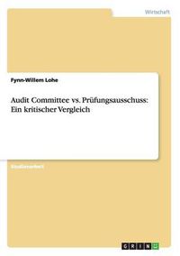 Cover image for Audit Committee vs. Prufungsausschuss: Ein kritischer Vergleich