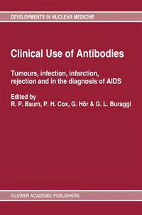 Cover image for Clinical Use of Antibodies: Tumours, Infection, Infarction, Rejection and in the Diagnosis of AIDS