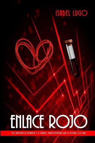 Cover image for Enlace Rojo: No importa la distancia y el tiempo, nada detendra que el destino los una.