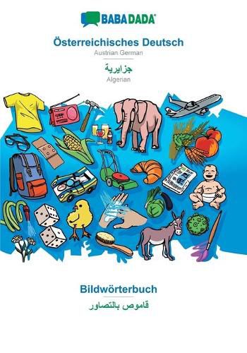 Cover image for BABADADA, OEsterreichisches Deutsch - Algerian (in arabic script), Bildwoerterbuch - visual dictionary (in arabic script): Austrian German - Algerian (in arabic script), visual dictionary