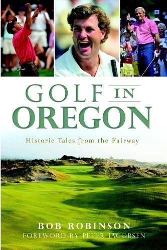 Cover image for Golf in Oregon: Historic Tales from the Fairway