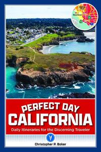 Cover image for Perfect Day California: Daily Itineraries for the Discerning Traveler