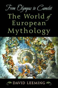 Cover image for From Olympus to Camelot: The World of European Mythology